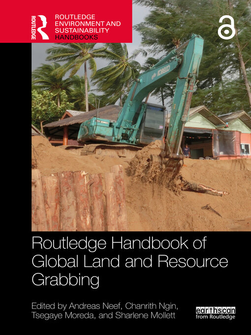 Title details for Routledge Handbook of Global Land and Resource Grabbing by Andreas Neef - Available